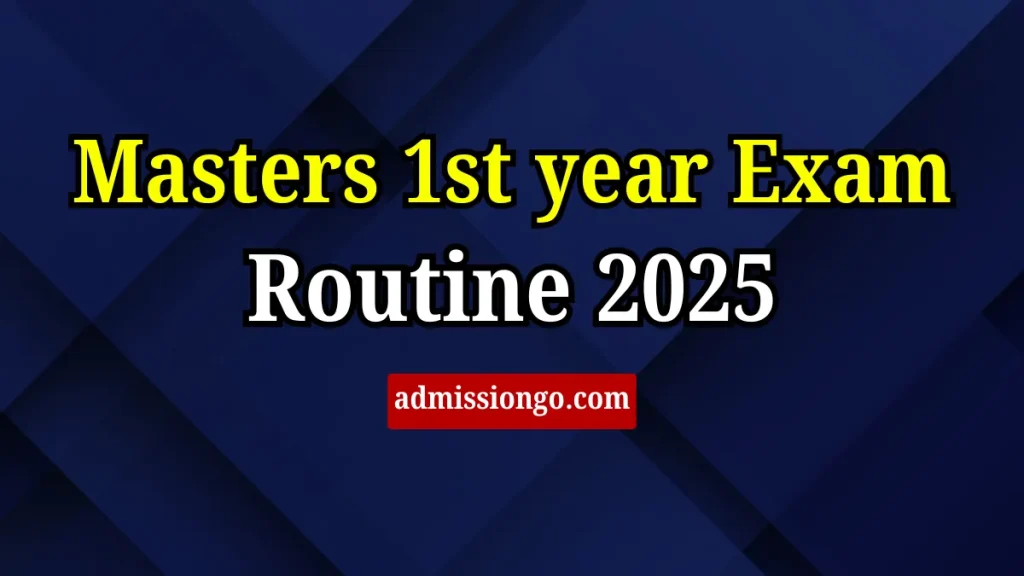 Masters 1st year Exam Routine 2025